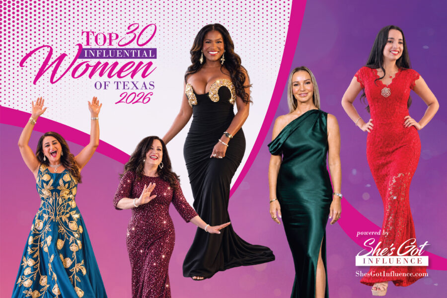 Top 30 Women of Texas 2026 powered by She's Got Influence 1 2026 Top 30 She's Got Influence